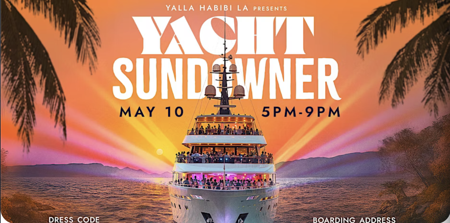 Yalla Habibi Yacht Sundowner Arabic Party May 10th Los Angeles